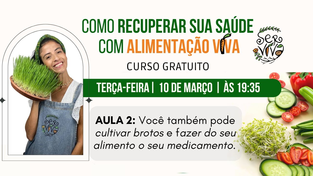 Aula 02: Você também pode cultivar brotos e fazer do seu alimento o seu medicamento