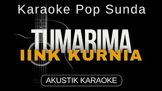 TUMARIMA - IINK KURNIA ( Karaoke Akustik)
