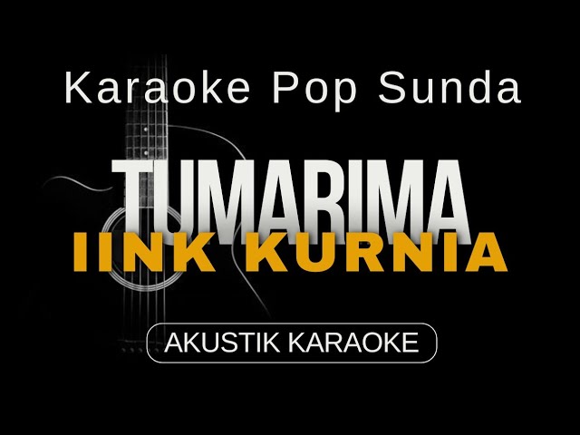 TUMARIMA - IINK KURNIA ( Karaoke Akustik) class=