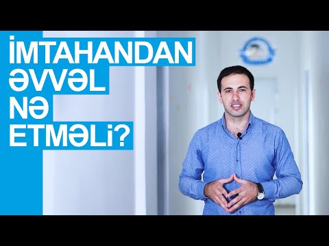 İmtahandan bir gün əvvəl və imtahan günü nə etməli? | Yusif Abbasov