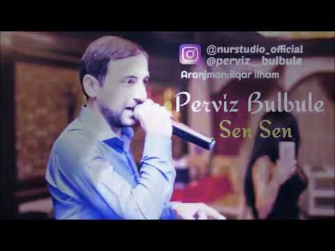 Perviz Bulbule - Sen Sen (2017 Hit)