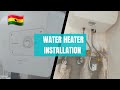 Water heater installation for our home | Building a house in Ghana 🇬🇭 | 30ml instant water heaters