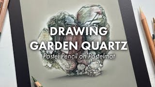 Drawing Realistic Garden Quartz In Pastel Pencil On Pastelmat