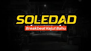 Dj Soledad BKB GenZ || Westlife - Soledad Breakbeat Genz Slow Tiktok