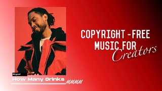 Miguel - How Many Drinks [No Copyright] Remix | Music Make Me Merry