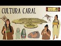 La cultura Caral en 5 minutos