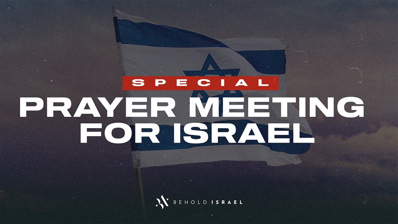 Behold Israel Weekly Prayer Meeting - YouTube