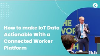 How to Make IoT Data Actionable With a Connected Worker Platform