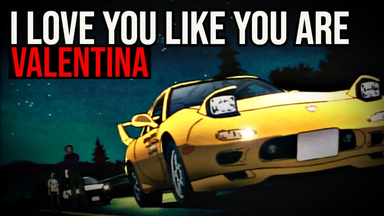 I Love You Like You Are - Valentina [Initial D Soundtrack]