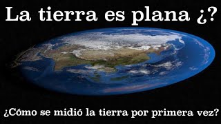 ¿Cómo supimos que la tierra no era plana? ¿cómo se midió por primera vez? | Eratostenes