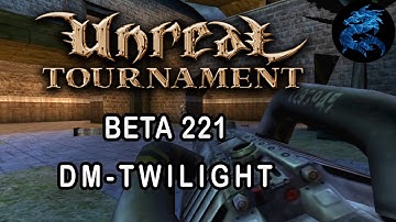 Unreal Tournament Beta 221 - DM-Twilight