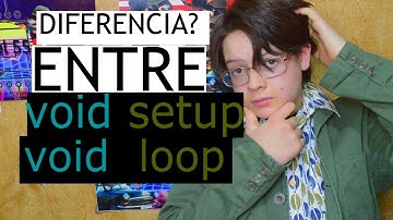 Arduino IDE para TONTOS XD | DIFERENCIA ENTRE void setup y void loop💥