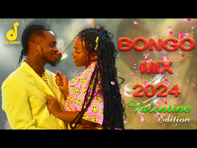 BONGO MIX 2024 | VALENTINE EDITION | Dj Dario KE | Diamond Platinumz, Jay Melody, Nandy, Alikiba 🔥 class=