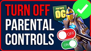 HOW TO TURN OFF PARANTEL CONTROLS ON FORTNITE OG (New)