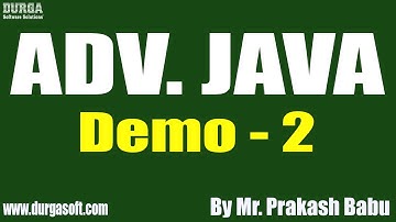 ADV. JAVA tutorials || Demo - 2 || by Mr. Prakash Babu On 21-09-2021 @8:30PM IST