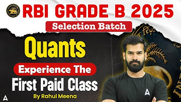 RBI Grade B 2025 | Experience The First Paid Class of Quants | By Rahul Meena