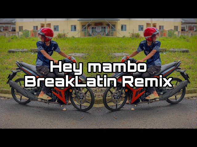DJ Hey Mambo - Semporna BreakLatin Remix class=