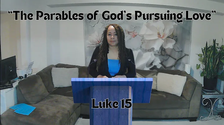 Parable of God's Pursuing Love / Luke 15 / EP 26