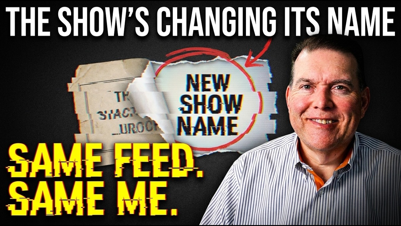 Why This Podcast Is Changing Its Name (Big News Inside)