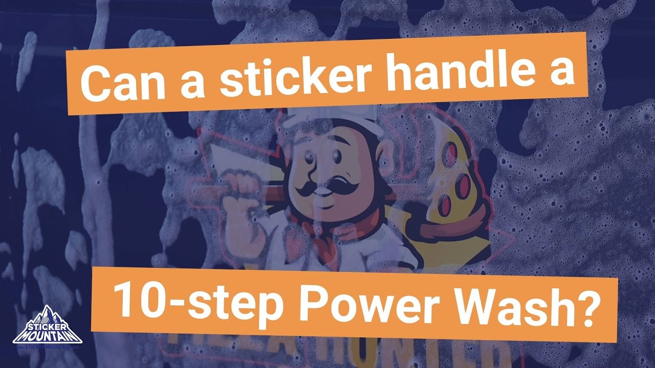 Can a Sticker Handle a 10 Step Power Wash? 