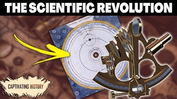 The Scientific Revolution: The Events That Shaped the Modern World