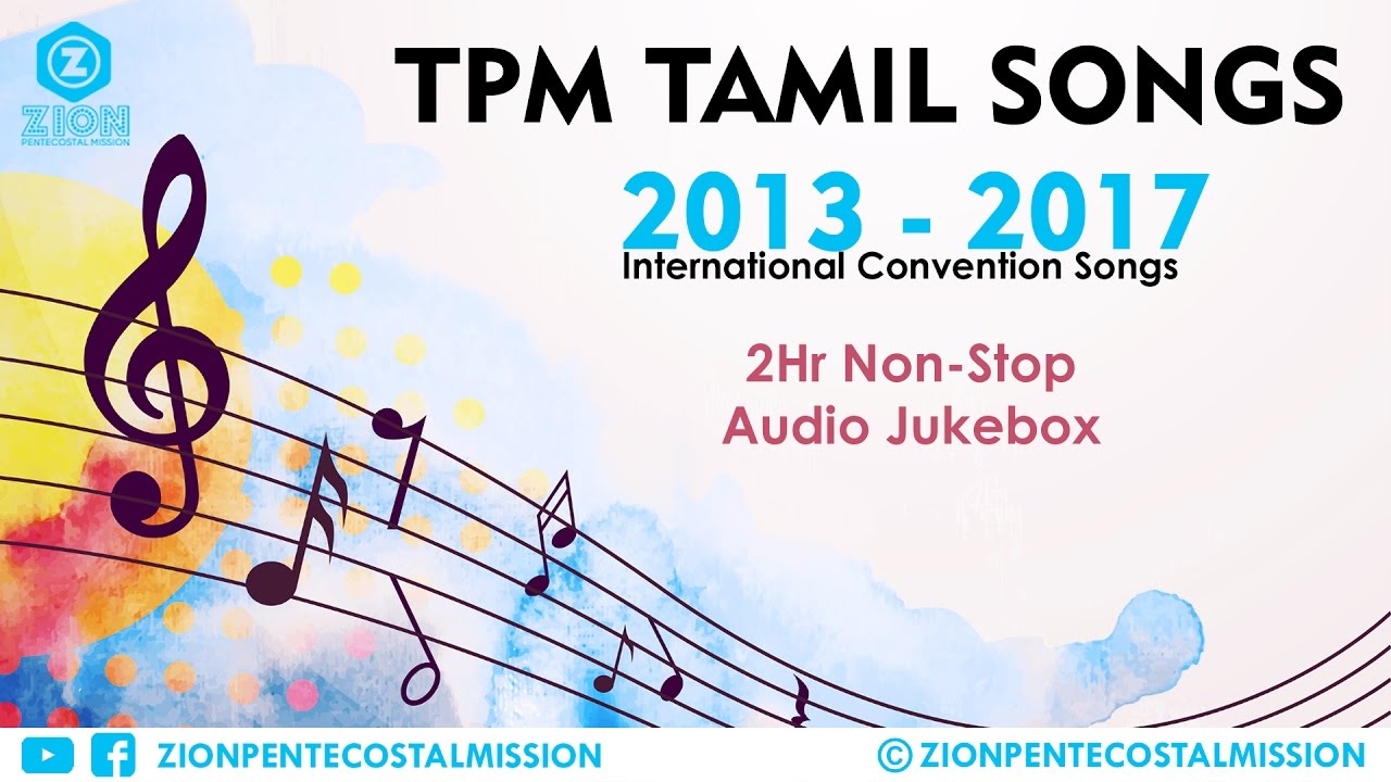 TPM  Tamil Songs  2013   2017 Convention Mix Songs  Jukebox  The Pentecostal Mission  ZPM