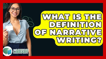 What Is The Definition Of Narrative Writing? - The Language Library