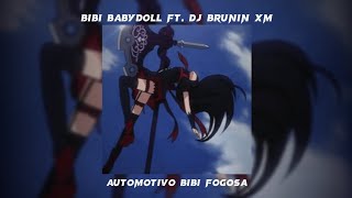 bibi babydoll ft. dj brunin xm - automotivo bibi fogosa /speed up/