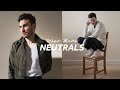 Why You Should Wear Neutral Coloured Clothing