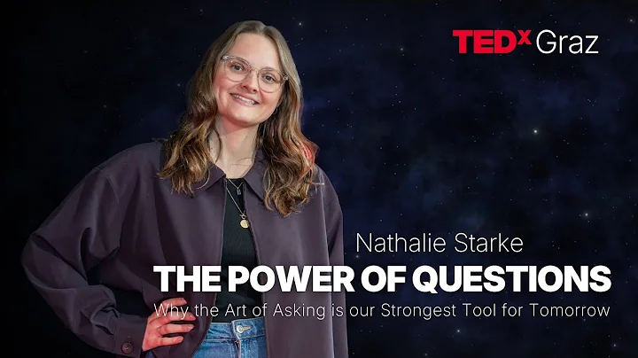 The power of questions. Why the art of asking is our strongest tool | Nathalie Starke | TEDxGraz