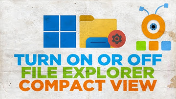 How to Enable or Disable File Explorer Compact View in Windows 11