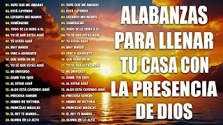 Musica Cristiana Para Sentir La Presencia de Dios - Hermosas Alabanzas Cristianas De Adoracion 2025