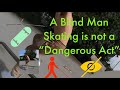 A blind man skating is not a dangerous act  anthony s ferraro of asfvision