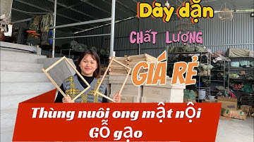 Thùng nuôi ong mật nội gỗ gạo chất lượng tiêu chuẩn dày dặn được ngâm mối mọt 6 tháng . Giá rẻ