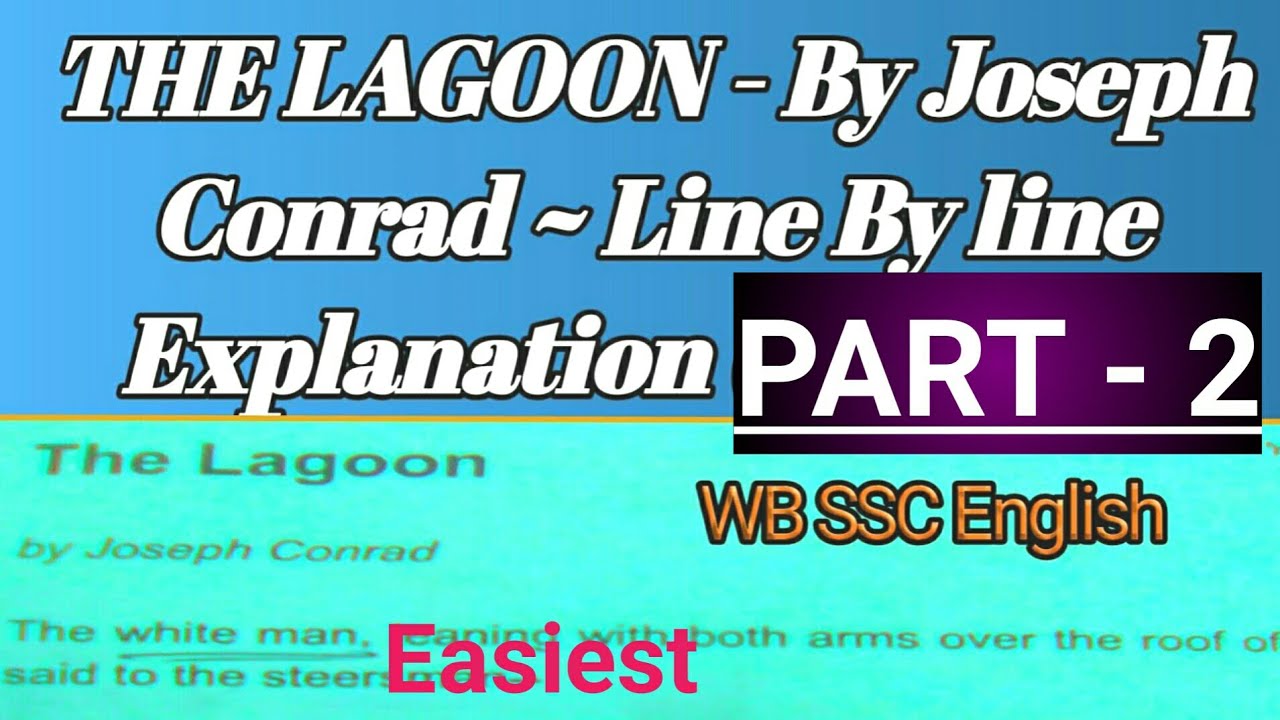 THE LAGOON By Joseph Conrad Line By line Explanation (PART2 ) 