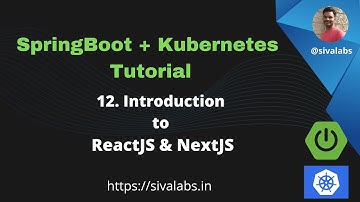 Spring Boot + Kubernetes Tutorial Series - Part 12 : Introduction to ReactJS & NextJS