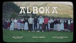 Axeri, Fane, Eli, FEZE (ft.Gozategi) - ALBOKA (Videoclip)