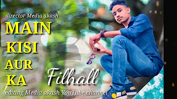 FILHAL | MAIN KISI AUR KA HUN FILHAL | HEART Touching LOVE STORY | 2020