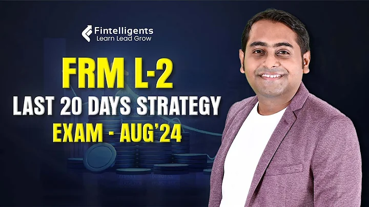 Last 20 Days Strategy for FRM Level 2 - Aug '24 | Ganesh Nayak | Fintelligents