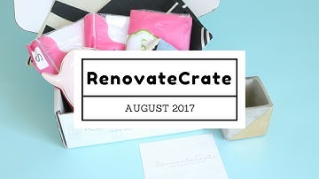 RenovateCrate Subscription Box Unboxing August 2017