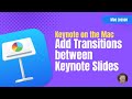 How To Add Transitions Between Keynote Slides 
