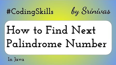 How to Find Next Palindrome Number in Java | Coding Skills