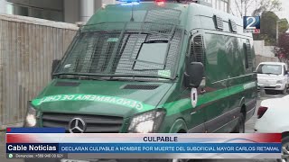 22 MAY 2024 Condenan a imputado por crimen de suboficial mayor de Carabineros Carlos Retamal