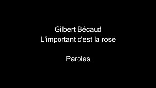 Gilbert Bécaud-L &#39;important c&#39;est la rose-paroles