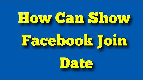 How to Enable Facebook Account Join Date