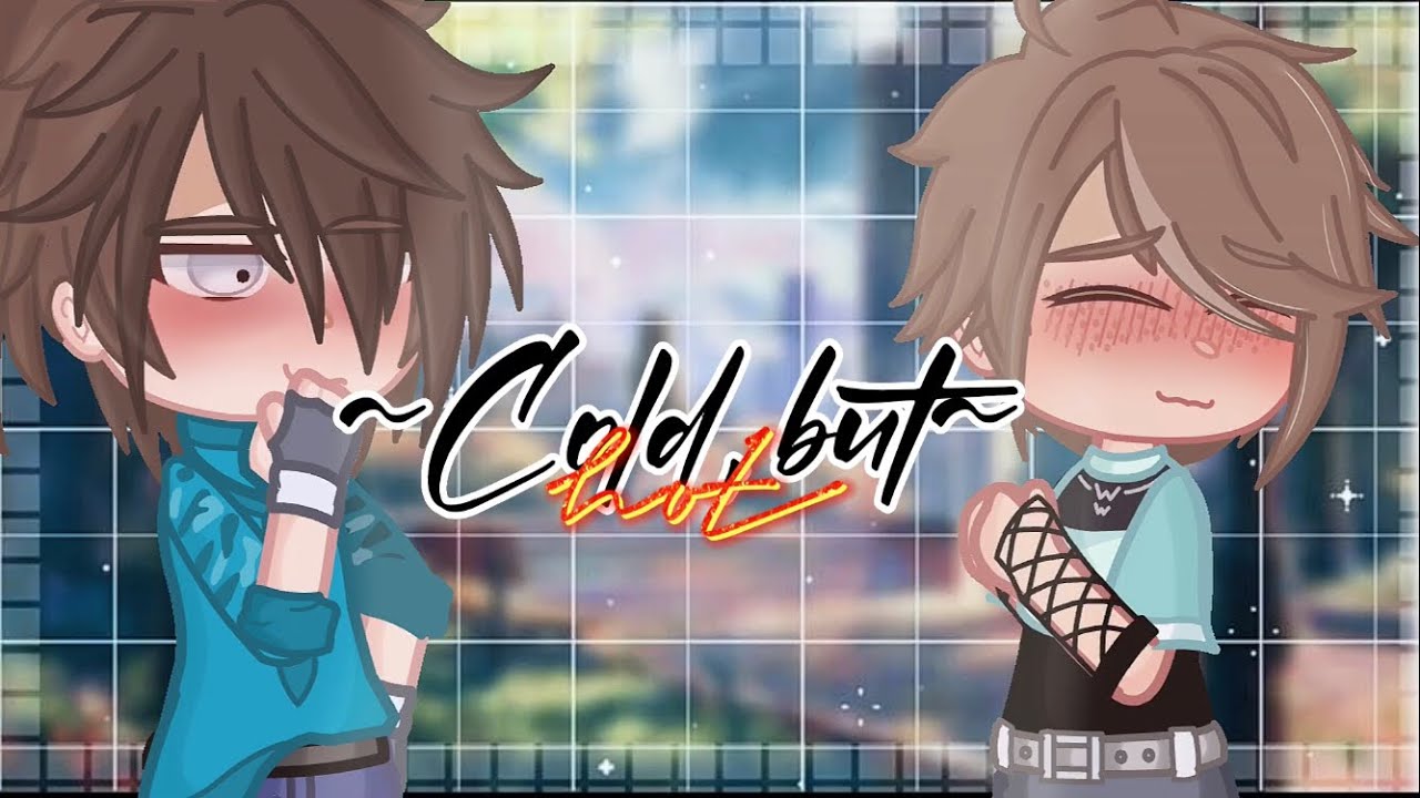 Cold but Hot | GCMM | Lgbtq+ | BxB | 13+ | My OG Idea |