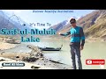 Exploring the majestic beauty of saif ul muluk lake  mustsee destination