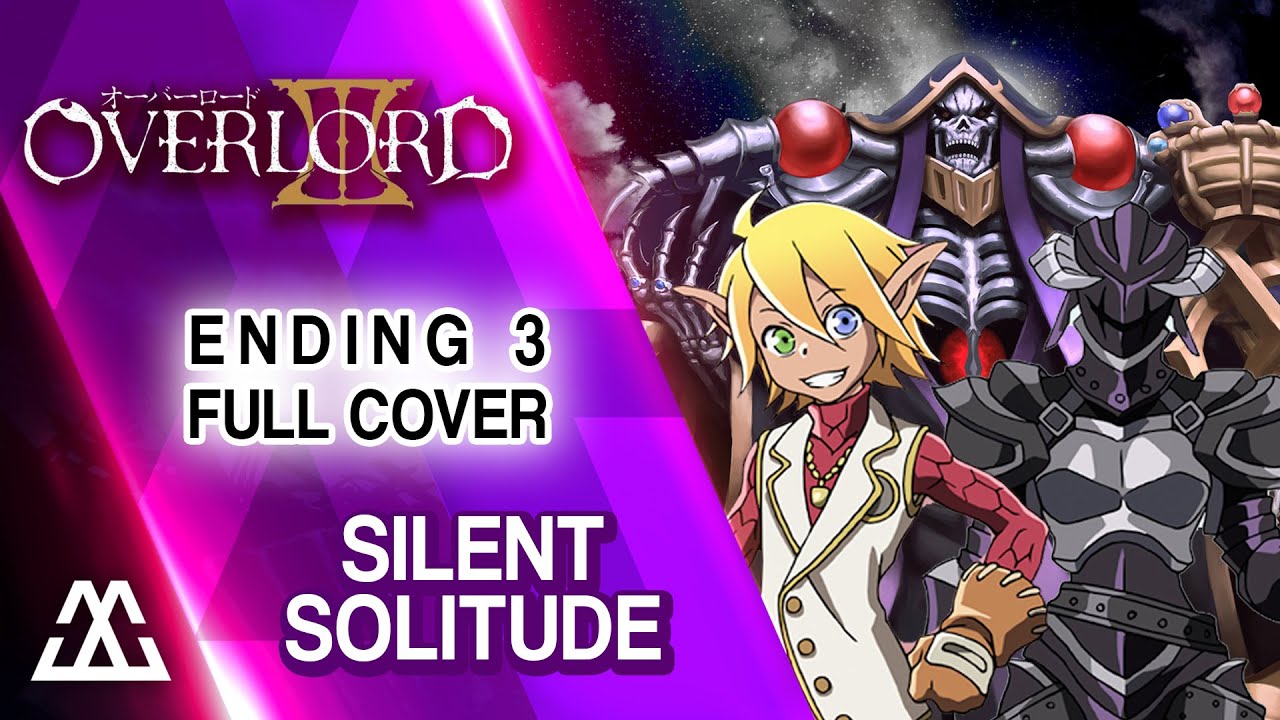 Overlord III - Ending  Silent Solitude 