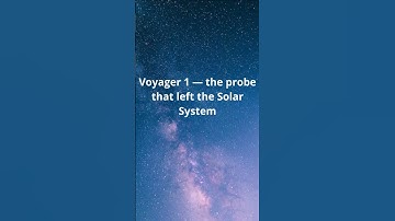 Voyager 1 — the probe that left the Solar System.