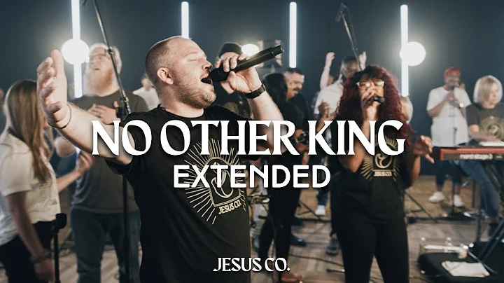 No Other King (Extended) | Jesus Co. & WorshipMob ...